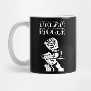 DREAM BIGGER Mug